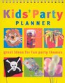 Kid's Party Planner Great Ideas for Fun Party Themes