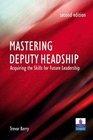 Mastering Deputy Headship Acquiring the Skills for Future Leadership