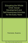 Educating the Whole Child Social Development and SelfAwareness Activities for the Early Years