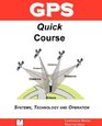 GPS Quick Course Technology Systems and Operation