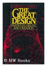 The Great Design Particles Fields and Creation