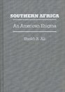 Southern Africa An American Enigma
