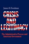 Crisis and Legitimacy The Administrative Process and American Government
