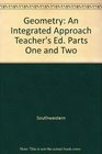 Geometry An Integrated Approach Teacher's Ed Parts One and Two