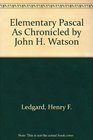 Elementary Pascal As Chronicled by John H Watson