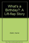 What's a Birthday? (A Lift-Flap Story)