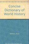 CONCISE DICTIONARY OF WORLD HISTORY