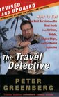 The Travel Detective  How to Get the Best Service and the Best Deals from Airlines Hotels Cruise Ships and Car Rental Agencies