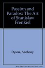 Passion and Paradox The Art of Stanislaw Frenkiel
