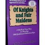 Of Knights and Fair Maidens A Radical New Way to Develop Oldfashioned Relationships