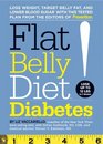 Flat Belly Diet Diabetes Lose Weight Target Belly Fat and Lower Blood Sugar with This Tested Plan from the Editors of Prevention