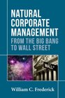 Natural Corporate Management From the Big Bang to Wall Street