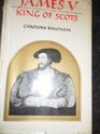James V King of Scots 15121542