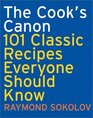 The Cook's Canon  101 Classic Recipes Everyone Should Know