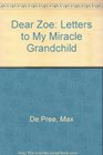 Dear Zoe Letters to My Miracle Grandchild