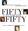 Fifty Celebrate Fifty  Fifty Extraordinary Women Talk About Facing Turning and Being Fifty