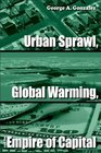Urban Sprawl Global Warming and the Empire of Capital