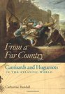 From a Far Country: Camisards and Huguenots in the Atlantic World
