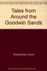 Tales from Around the Goodwin Sands