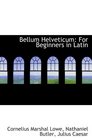 Bellum Helveticum For Beginners in Latin