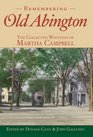 Remembering Old Abington The Collected Writings of Martha Campbell