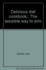 Delicious diet cookbook The sensible way to slim