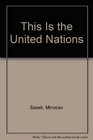 This Is the United Nations