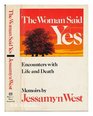 The woman said yes Encounters with life and death  memoirs