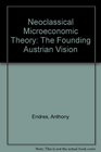 Neoclassical Microeconomic Theory The Founding Austrian Version