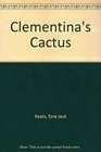 Clementina's Cactus