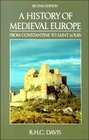 A History of Medieval Europe From Constantine to Saint Louis