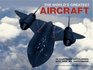 World's Greatest Aircraft An Illustrated Encyclopedia with More Than 900 Photographs and Illustrations