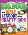 Big Book of Bible Lessons for Crafty Kids: Grades 1-6 with CDROM (Big Books (Gospel Light))