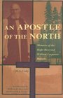 Apostle of the North Memoirs of the Right Reverend William Carpenter Bompas