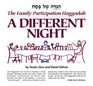 A Different Night The Family Participation Haggadah