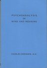 Psychoanalysis or Mind and Meaning