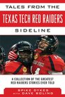Tales from the Texas Tech Red Raiders Sideline A Collection of the Greatest Red Raider Stories Ever Told