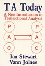 Ta Today A New Introduction to Transactional Analysis