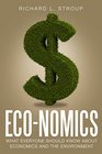 Economics What Everyone Should Know About Economics and the Environment