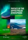 Physics of the Upper Polar Atmosphere