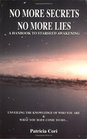 No More Secrets, No More Lies: A Handbook To Starseed Awakening