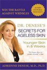 Dr Denese's Secrets for Ageless Skin  Younger Skin in 8 Weeks