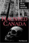 Haunted Canada  True Ghost Stories