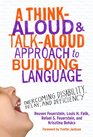 A ThinkAloud and TalkAloud Approach to Building Language Overcoming Disability Delay and Deficiency