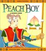 Peach Boy: A Japanese Legend (Legends of the World)