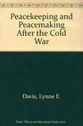 Peacekeeping and Peacemaking After the Cold War/Mr281Rc