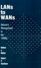 LANs to WANs Network Management in the 1990s