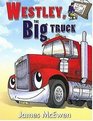 Westley the Big Truck