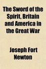 The Sword of the Spirit Britain and America in the Great War