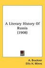 A Literary History Of Russia